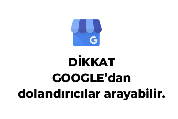 Dkkat Google’danDolandırıcılar Arayabilir